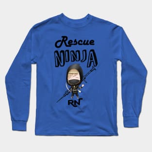 Rescue ninja RN - men -nurse nursing lvn lpn nurse practitioner Long Sleeve T-Shirt